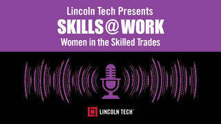 Women in Trades Podcast By Lincoln Tech